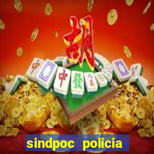 sindpoc policia civil bahia